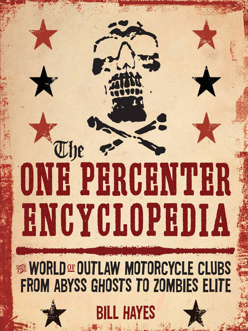 Title details for The One Percenter Encyclopedia by Bill Hayes - Wait list